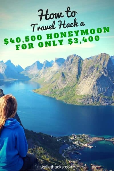 How to Travel Hack a $40,500 Honeymoon for just $3,400